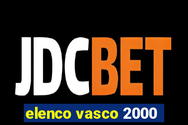 elenco vasco 2000