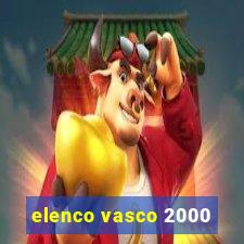 elenco vasco 2000