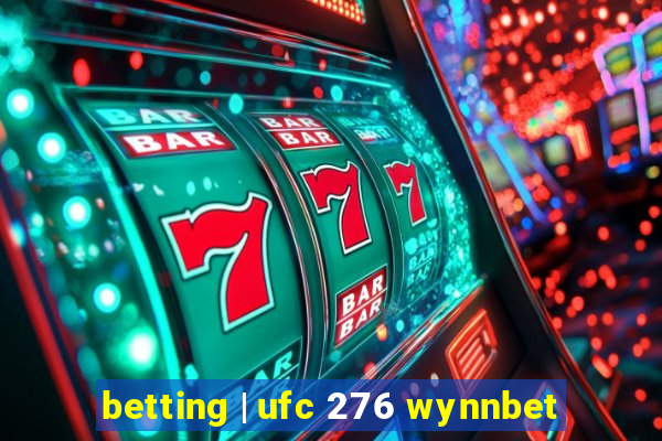 betting | ufc 276 wynnbet