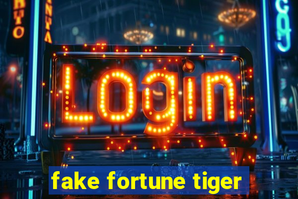 fake fortune tiger