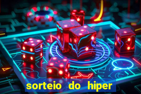 sorteio do hiper cap de hoje ao vivo