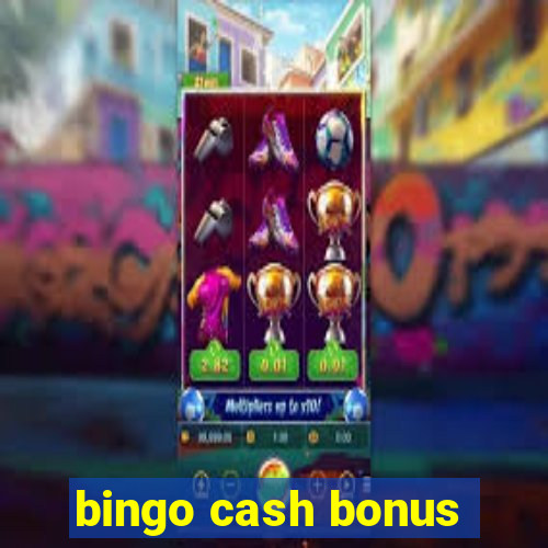 bingo cash bonus