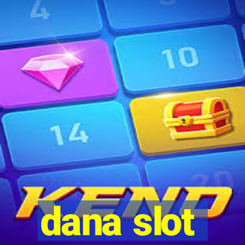 dana slot