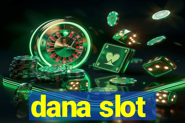 dana slot