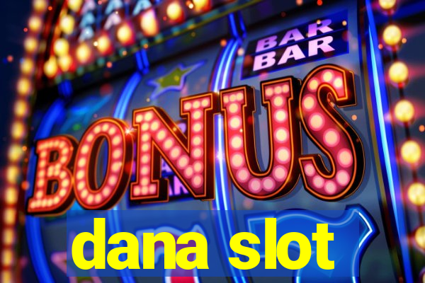 dana slot