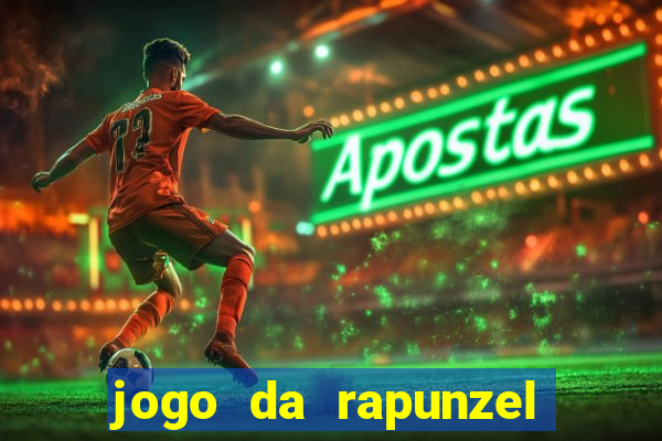 jogo da rapunzel enrolados problema em dobro