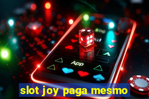 slot joy paga mesmo