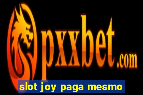 slot joy paga mesmo