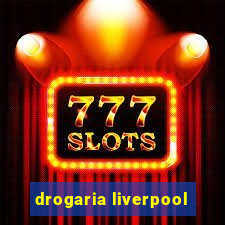 drogaria liverpool