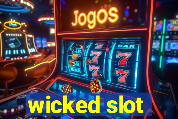 wicked slot