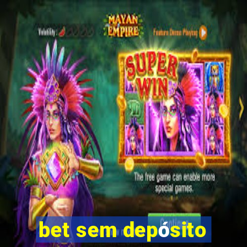 bet sem depósito