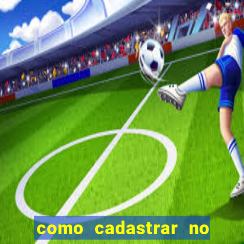 como cadastrar no jogo do tigre