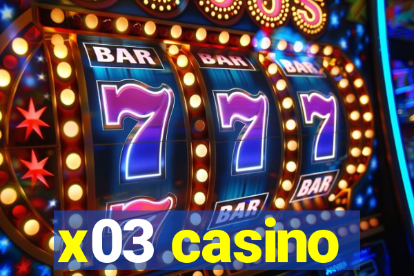 x03 casino