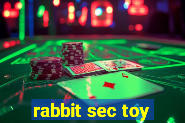 rabbit sec toy