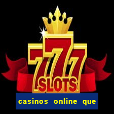 casinos online que pagan rapido