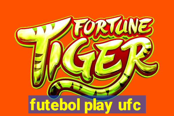 futebol play ufc