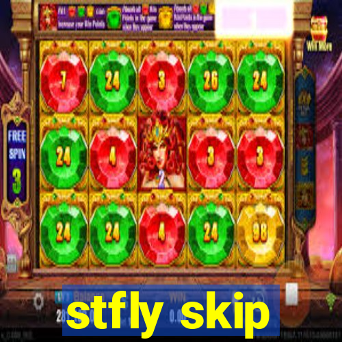 stfly skip