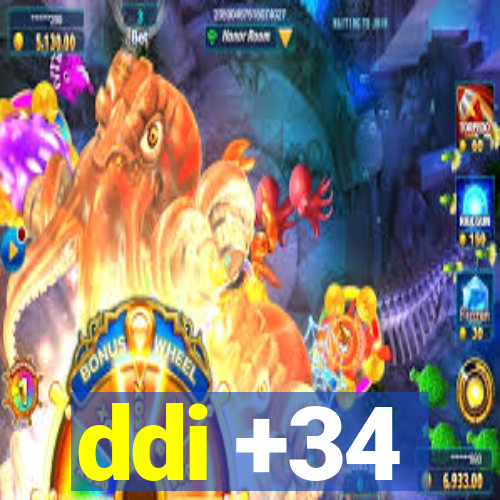 ddi +34