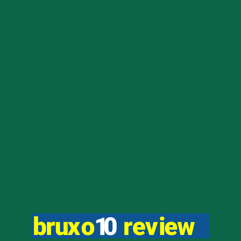 bruxo10 review