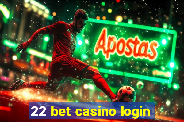 22 bet casino login