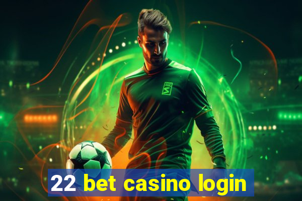 22 bet casino login