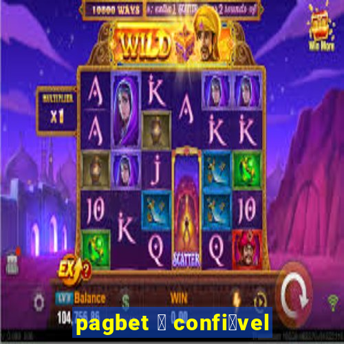 pagbet 茅 confi谩vel