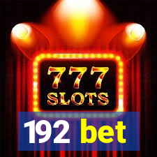 192 bet