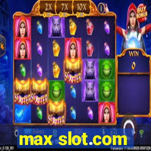 max slot.com