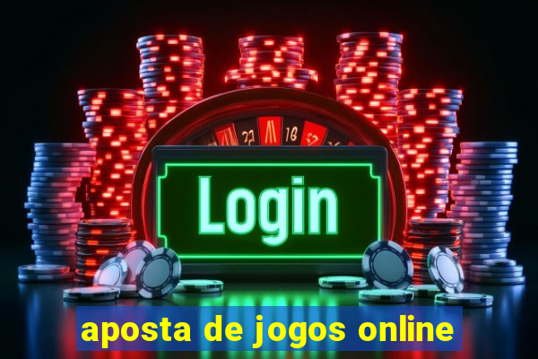 aposta de jogos online