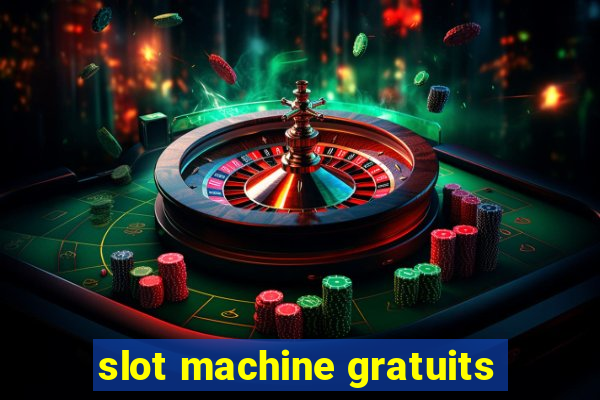 slot machine gratuits