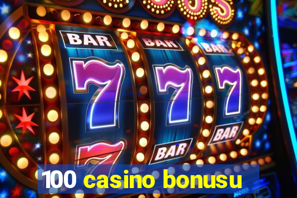 100 casino bonusu