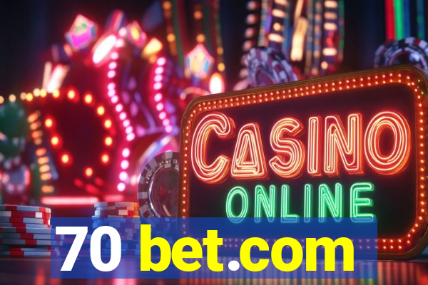 70 bet.com