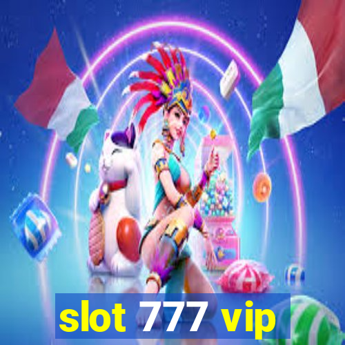 slot 777 vip