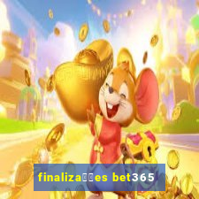 finaliza莽玫es bet365