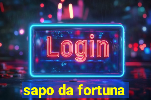 sapo da fortuna