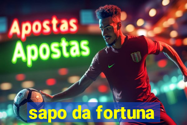 sapo da fortuna