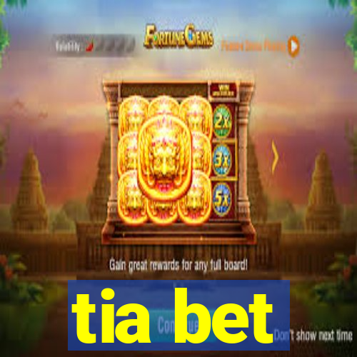 tia bet