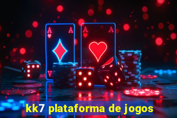 kk7 plataforma de jogos