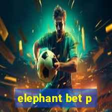 elephant bet p