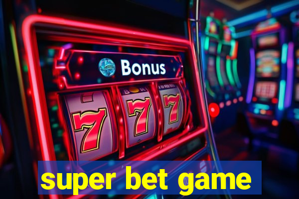 super bet game