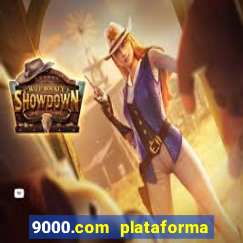 9000.com plataforma de jogos