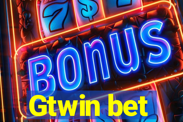 Gtwin bet