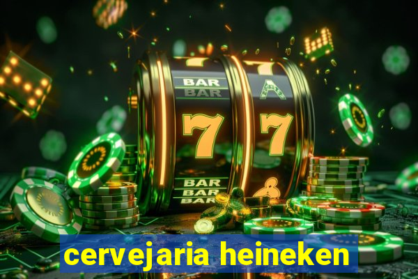 cervejaria heineken