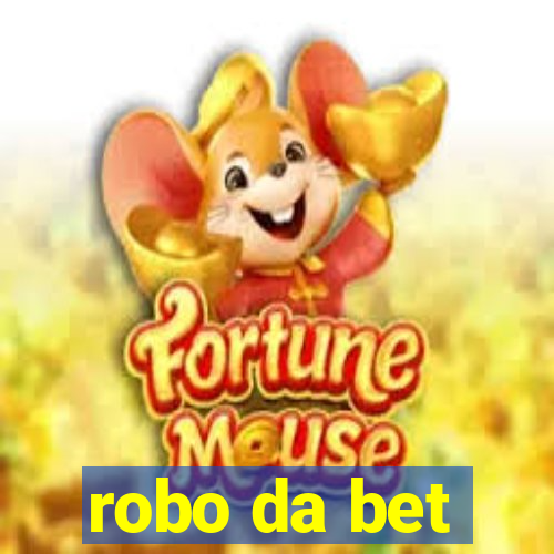 robo da bet