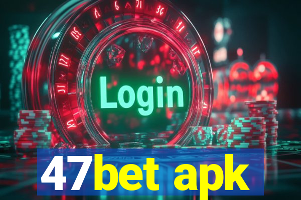 47bet apk