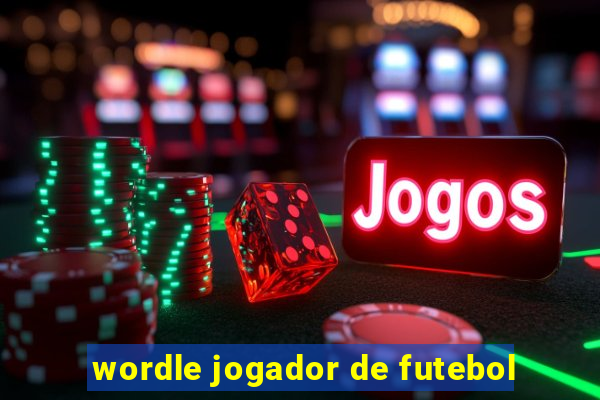 wordle jogador de futebol