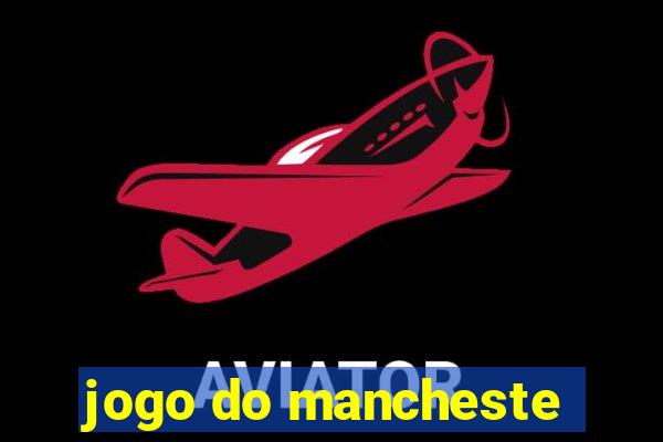 jogo do mancheste