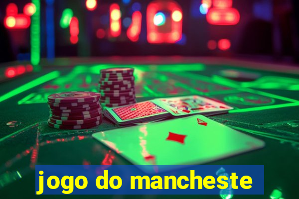 jogo do mancheste