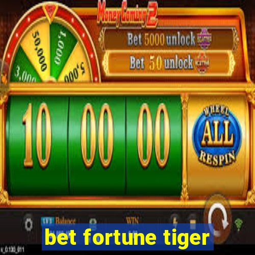 bet fortune tiger