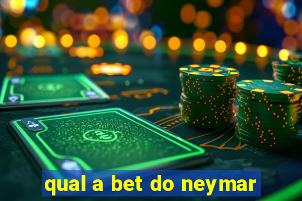 qual a bet do neymar